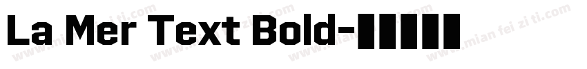 La Mer Text Bold字体转换